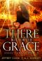 [The Angel's Grace Trilogy 02] • There but for the Grace